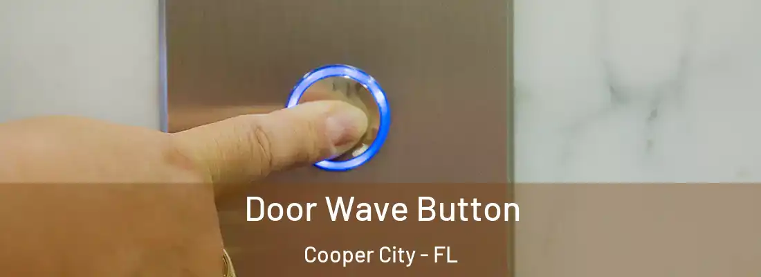  Door Wave Button Cooper City - FL