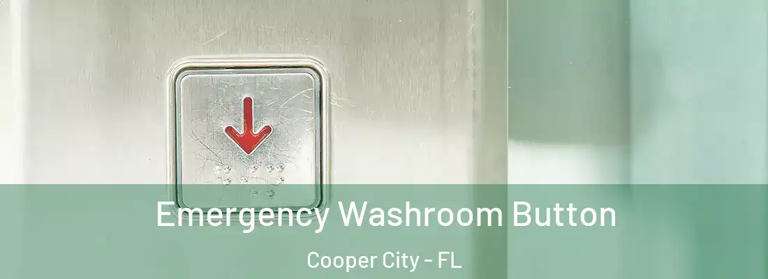  Emergency Washroom Button Cooper City - FL