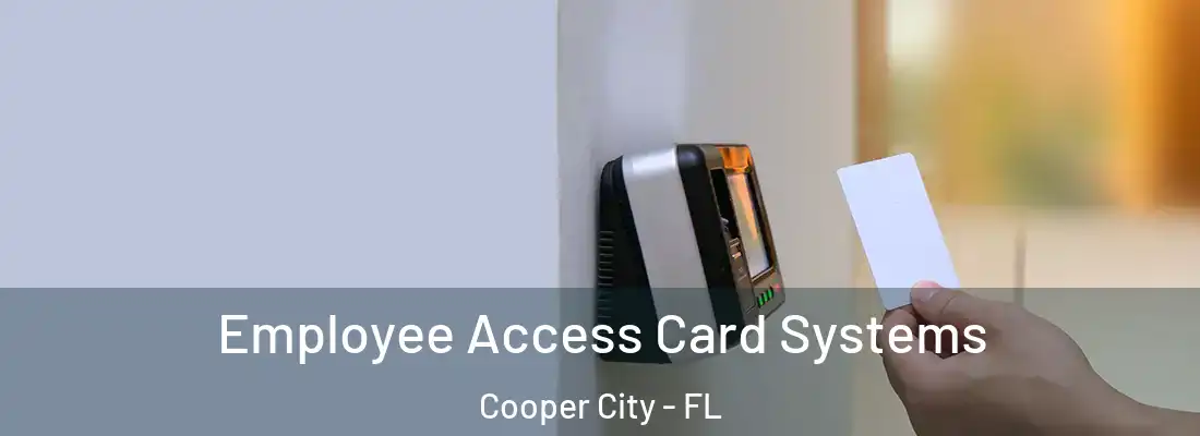 Employee Access Card Systems Cooper City - FL