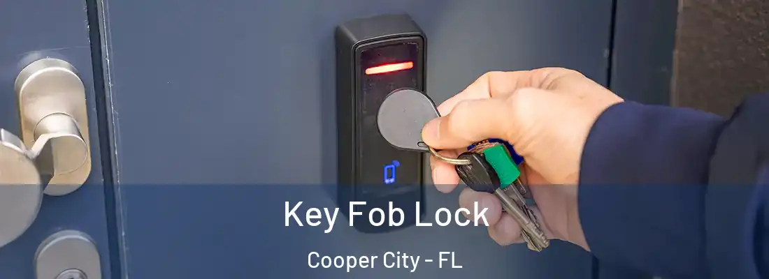  Key Fob Lock Cooper City - FL