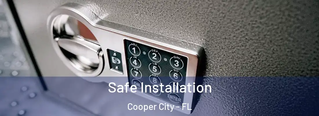  Safe Installation Cooper City - FL
