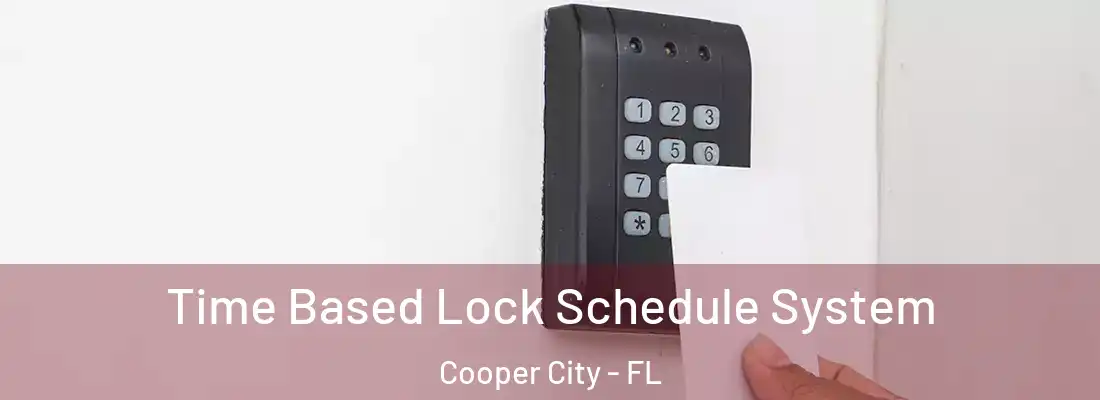 Time Based Lock Schedule System Cooper City - FL